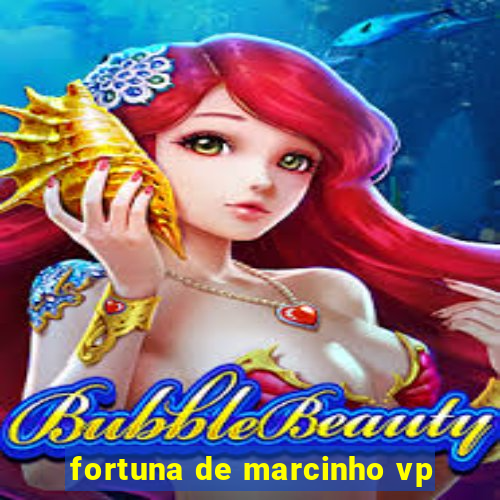 fortuna de marcinho vp